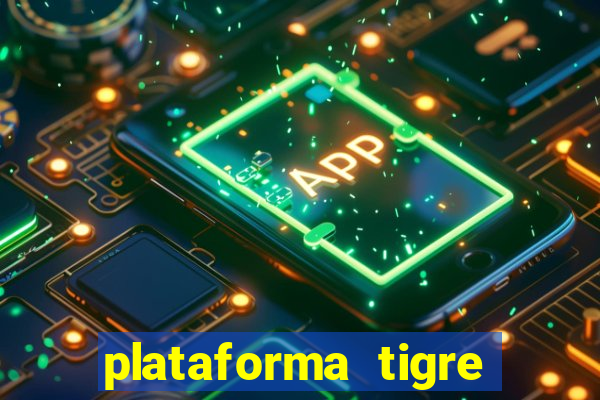 plataforma tigre pagando no cadastro